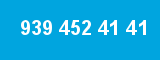 939 452 41 41